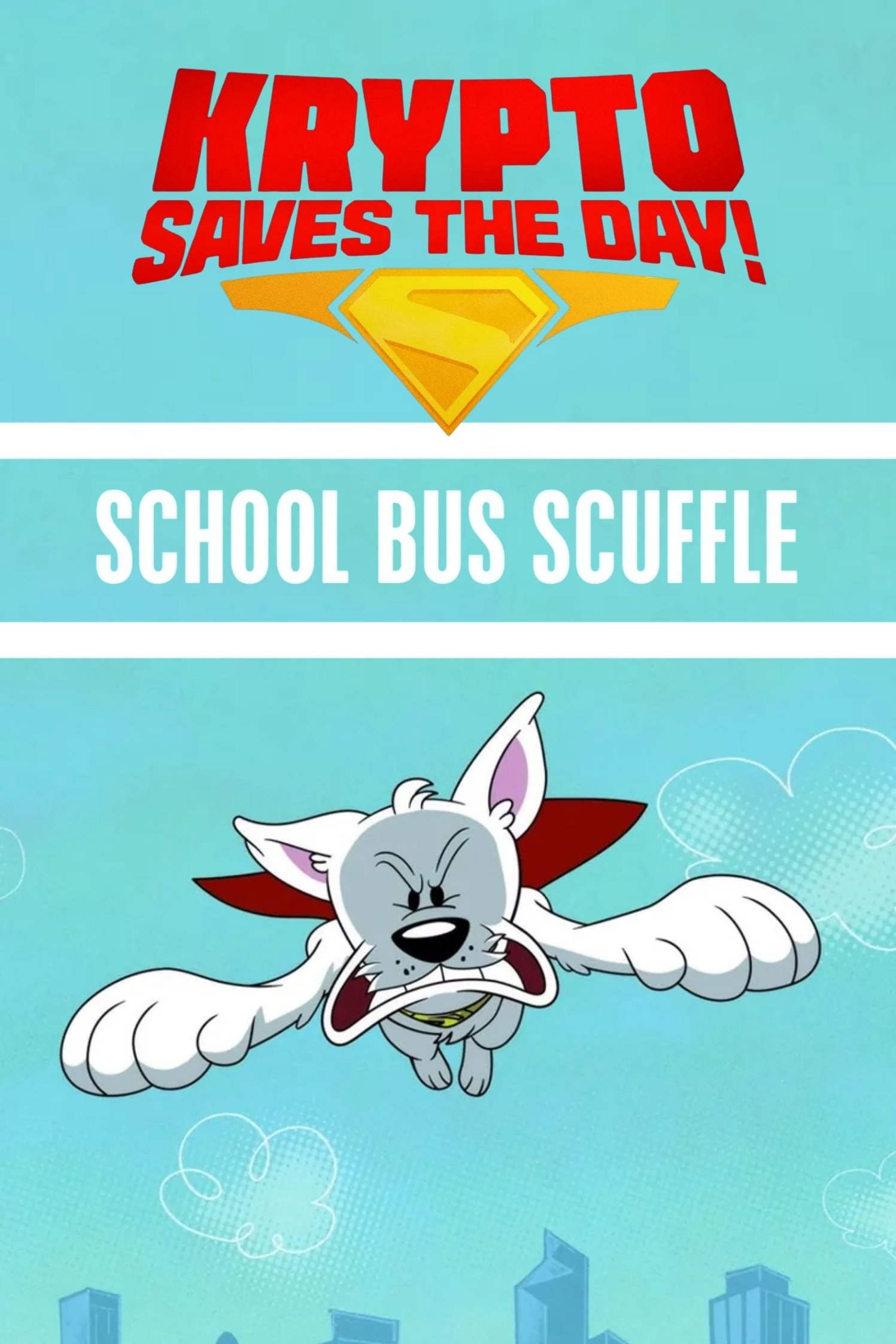 Krypto Saves the Day!: School Bus Scuffle Krypto Saves the Day!: School Bus Scuffle