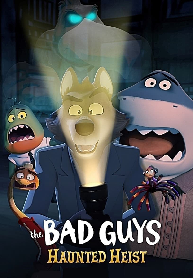 Những kẻ xấu xa: Phi vụ ma ám The Bad Guys: Haunted Heist